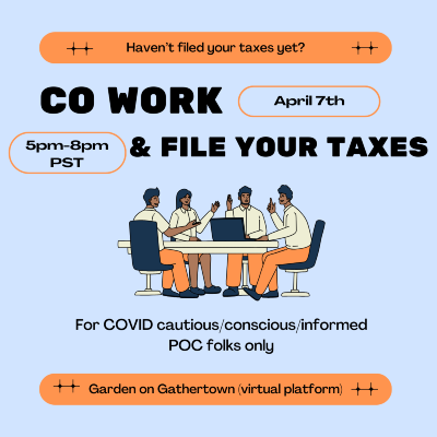 Light blue flier announcing the Co-Work & file Your Taxes session April 7th from 5pm-8pm PST.